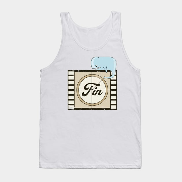 Fin end of movie title with a whale Tank Top by Made by Popular Demand